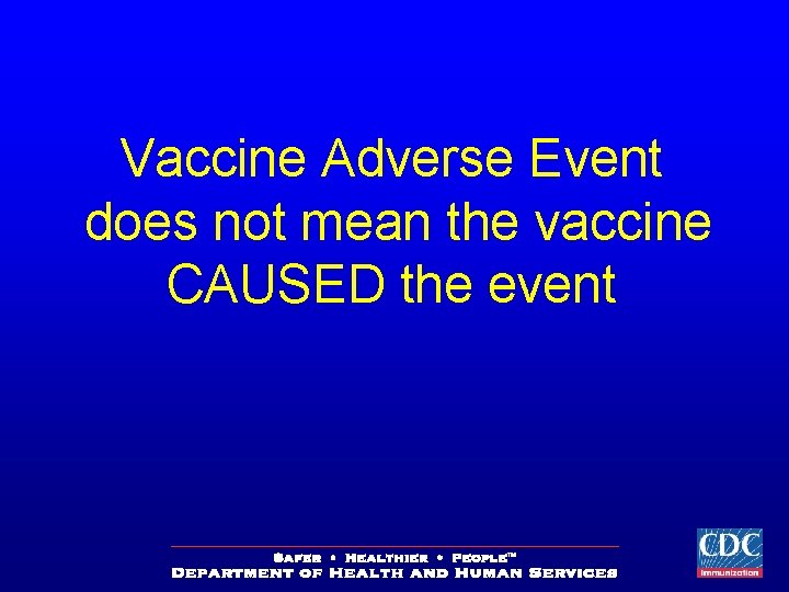 Vaccine Adverse Event does not mean the vaccine CAUSED the event 