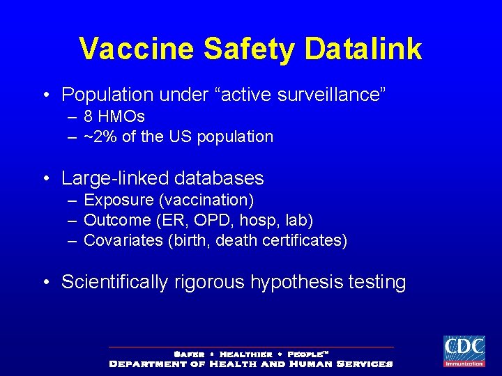 Vaccine Safety Datalink • Population under “active surveillance” – 8 HMOs – ~2% of