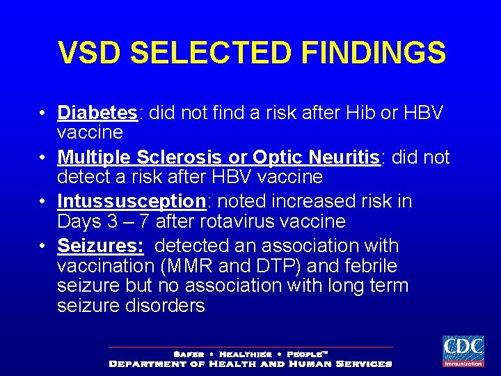 VSD SELECTED FINDINGS • Diabetes: did not find a risk after Hib or HBV
