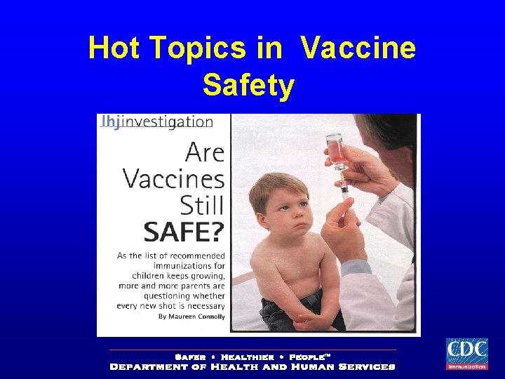 Hot Topics in Vaccine Safety 