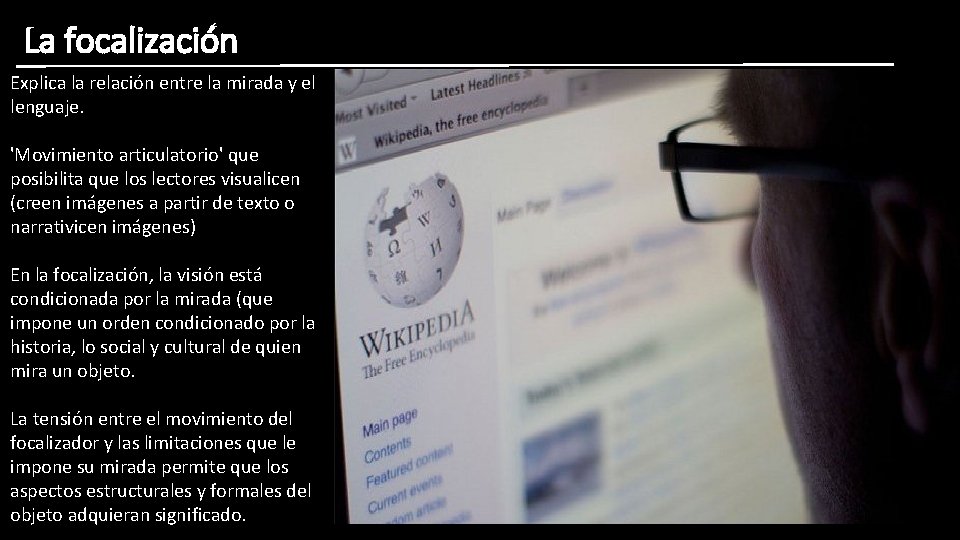 La focalización Explica la relación entre la mirada y el lenguaje. 'Movimiento articulatorio' que