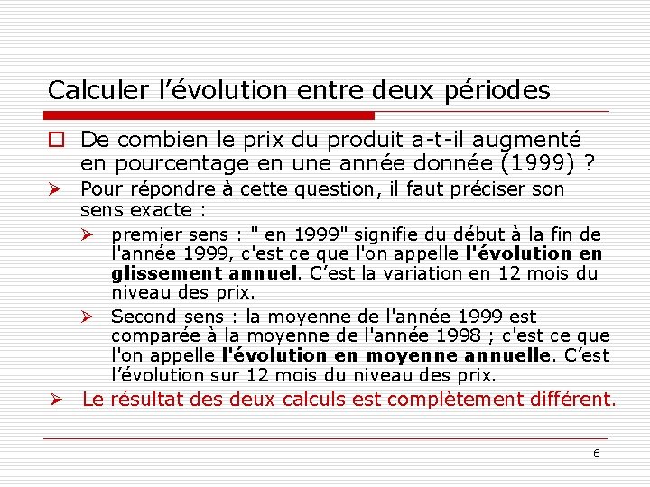 Calculer l’évolution entre deux périodes o De combien le prix du produit a-t-il augmenté