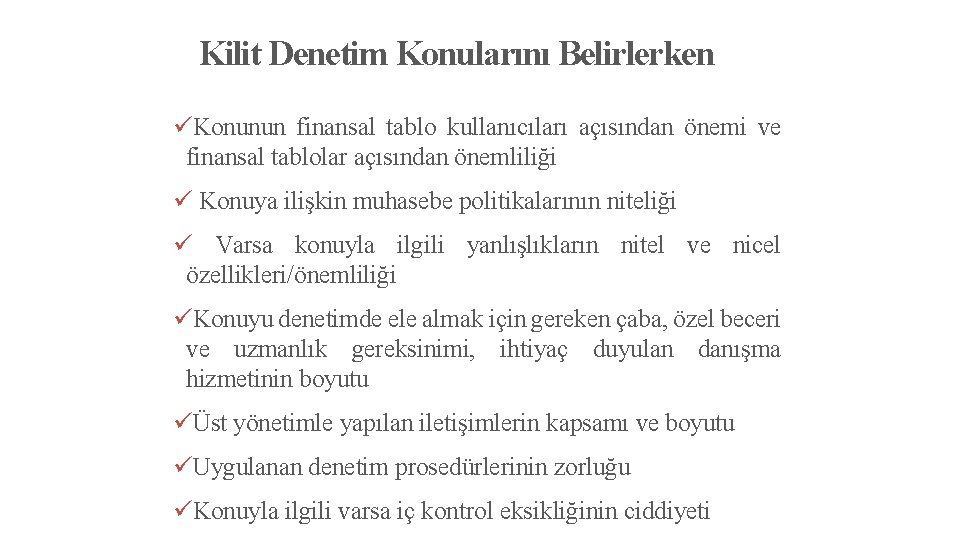 Kilit Denetim Konularını Belirlerken üKonunun finansal tablo kullanıcıları açısından önemi ve finansal tablolar açısından