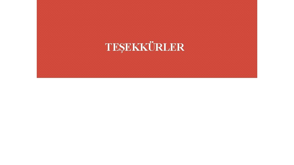 TEŞEKKÜRLER 