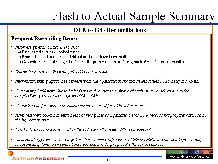 Flash to Actual Sample Summary DPR to G/L Reconciliations Frequent Reconciling Items: • Incorrect