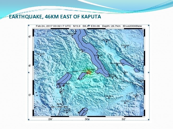 EARTHQUAKE, 46 KM EAST OF KAPUTA 