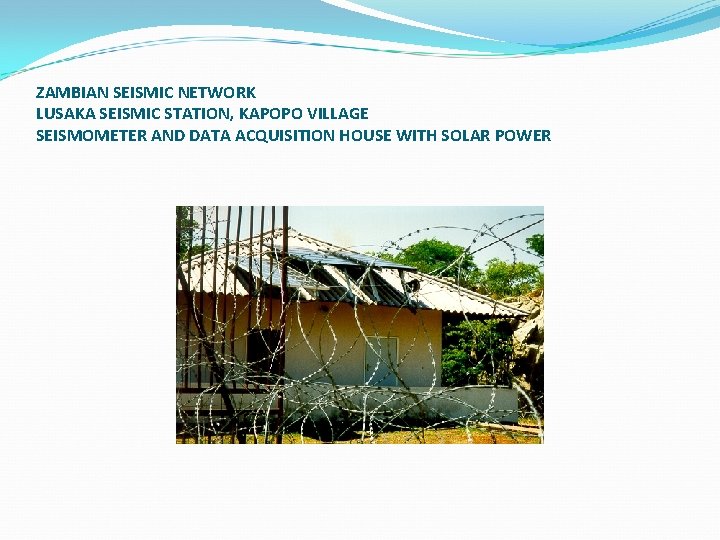 ZAMBIAN SEISMIC NETWORK LUSAKA SEISMIC STATION, KAPOPO VILLAGE SEISMOMETER AND DATA ACQUISITION HOUSE WITH