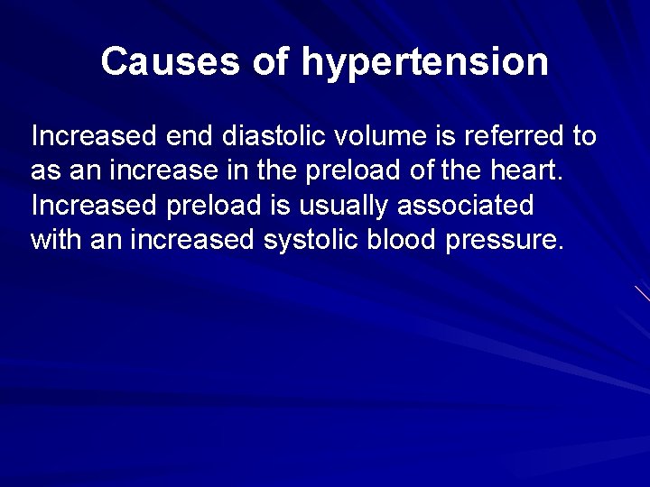 Causes of hypertension Increased end diastolic volume is referred to as an increase in Causes of hypertension Increased end diastolic volume is referred to as an increase in