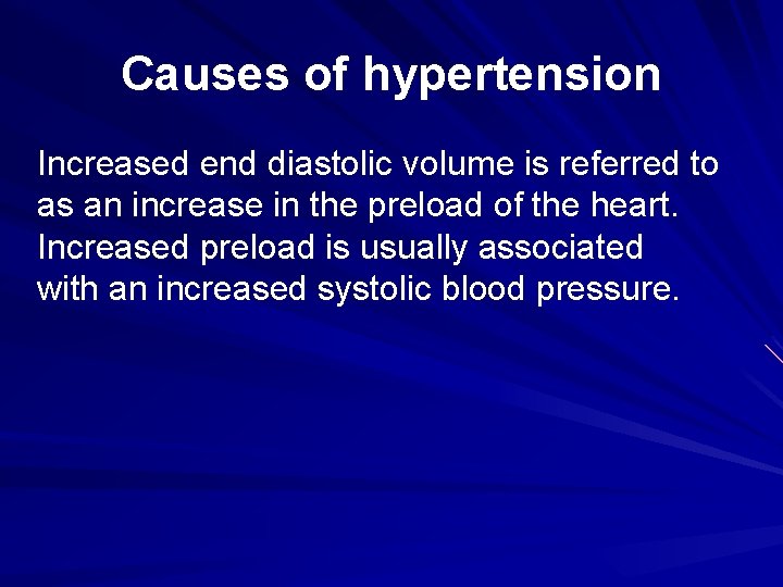 Causes of hypertension Increased end diastolic volume is referred to as an increase in