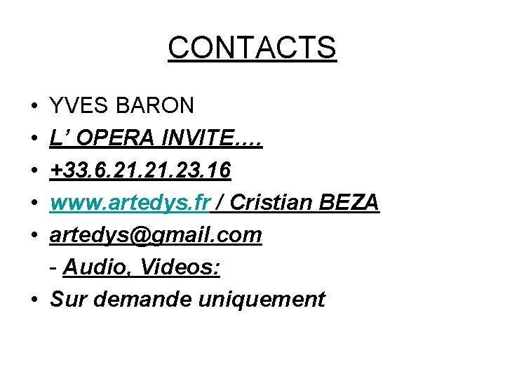 CONTACTS • • • YVES BARON L’ OPERA INVITE…. +33. 6. 21. 23. 16