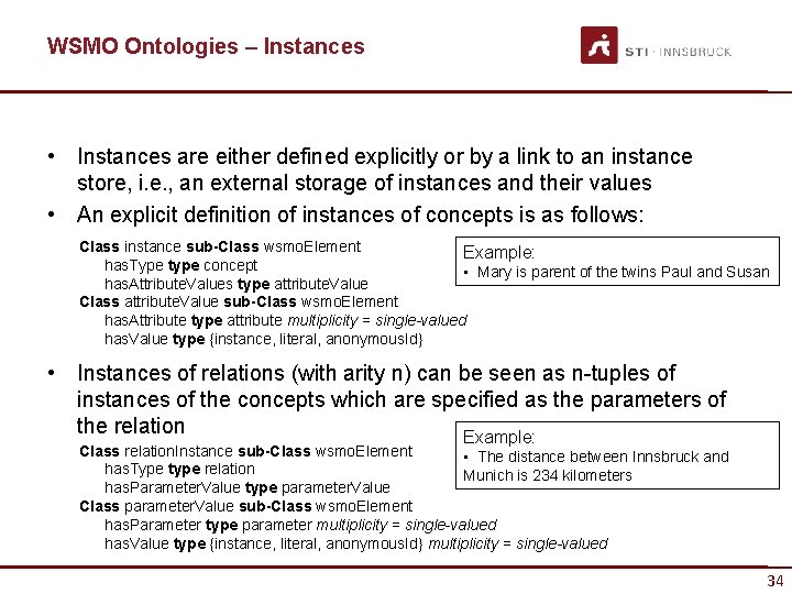 WSMO Ontologies – Instances • Instances are either defined explicitly or by a link