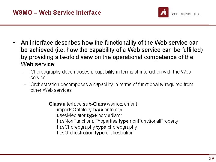 WSMO – Web Service Interface • An interface describes how the functionality of the