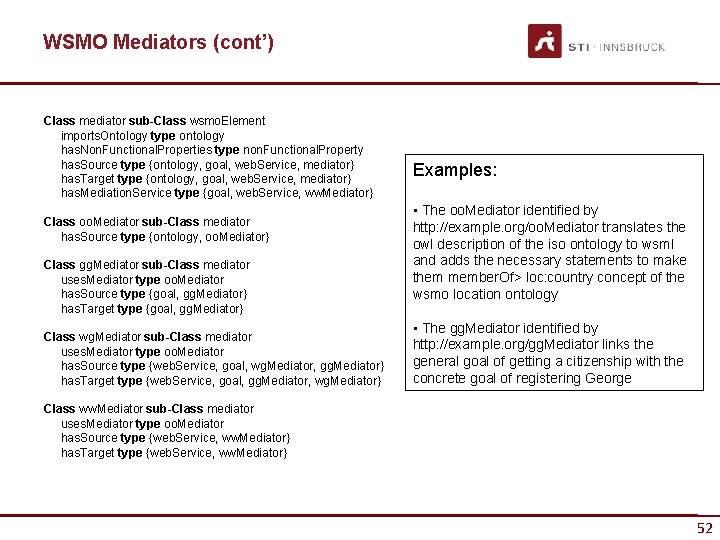 WSMO Mediators (cont’) Class mediator sub-Class wsmo. Element imports. Ontology type ontology has. Non.