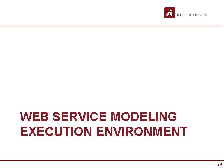 WEB SERVICE MODELING EXECUTION ENVIRONMENT 59 