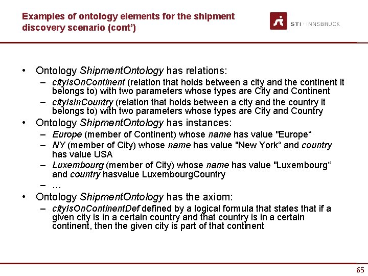 Examples of ontology elements for the shipment discovery scenario (cont’) • Ontology Shipment. Ontology