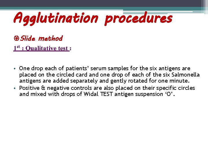 Agglutination procedures Slide method 1 st : Qualitative test : • One drop each