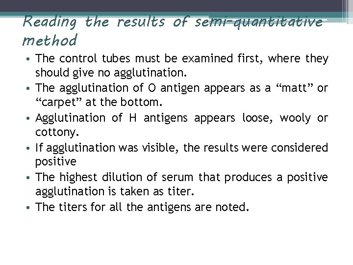 Reading the results of semi-quantitative method • The control tubes must be examined first,