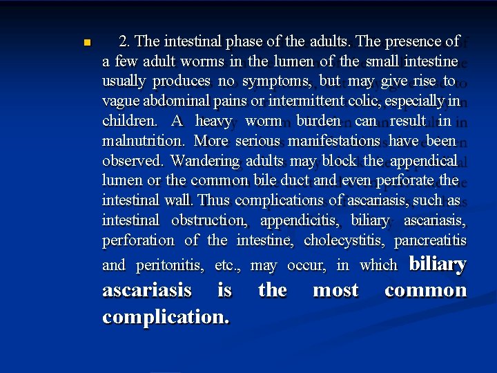  2. The intestinal phase of the adults. The presence of a few adult