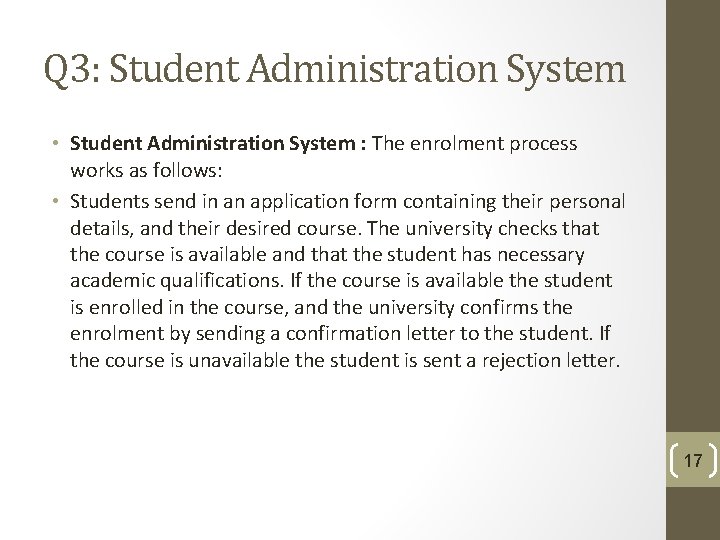 Q 3: Student Administration System • Student Administration System : The enrolment process works