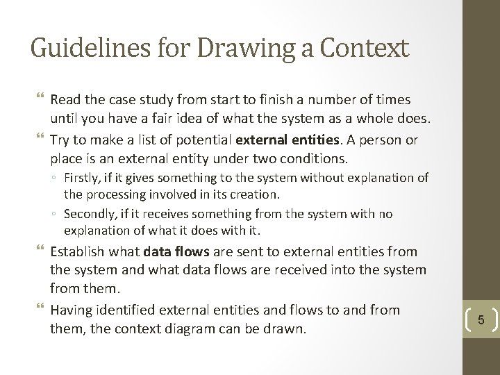 Guidelines for Drawing a Context Read the case study from start to finish a