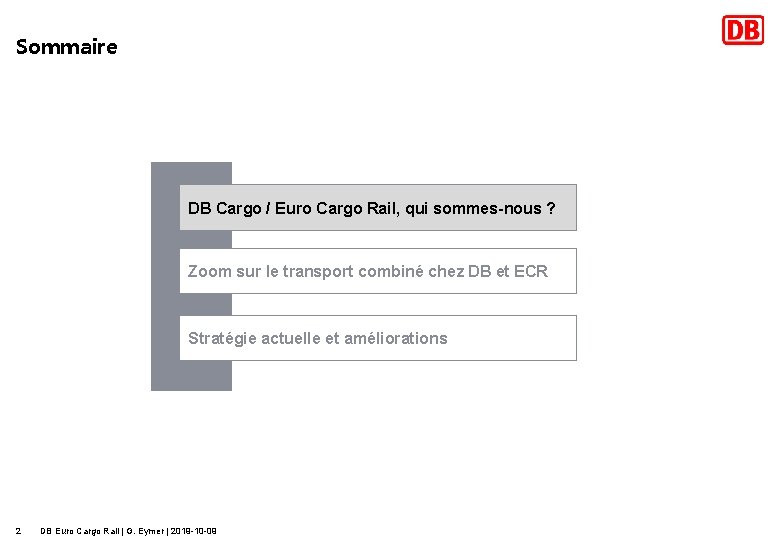 Sommaire DB Cargo / Euro Cargo Rail, qui sommes-nous ? Zoom sur le transport