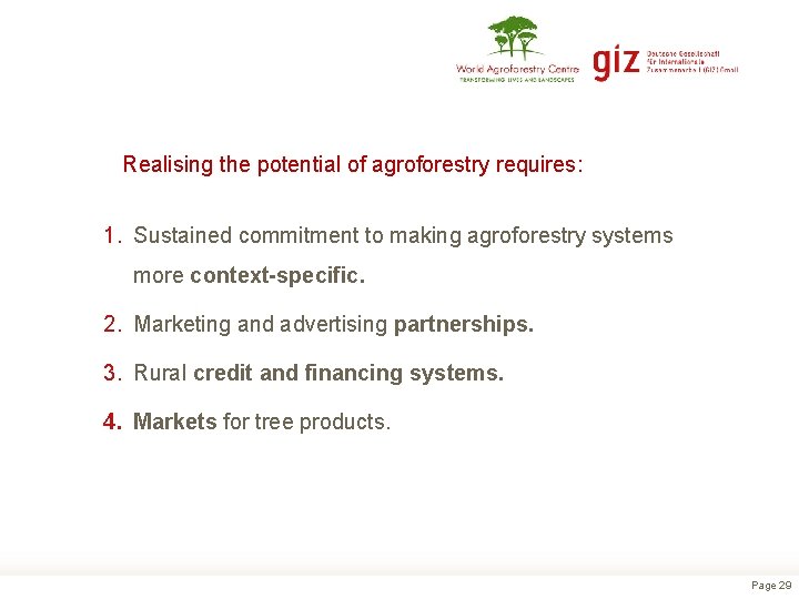 Realising the potential of agroforestry requires: 1. Sustained commitment to making agroforestry systems more