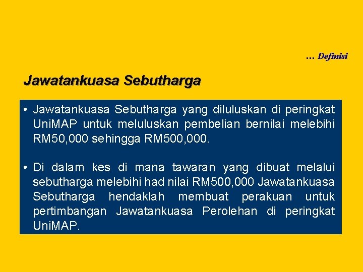 … Definisi Jawatankuasa Sebutharga • Jawatankuasa Sebutharga yang diluluskan di peringkat Uni. MAP untuk