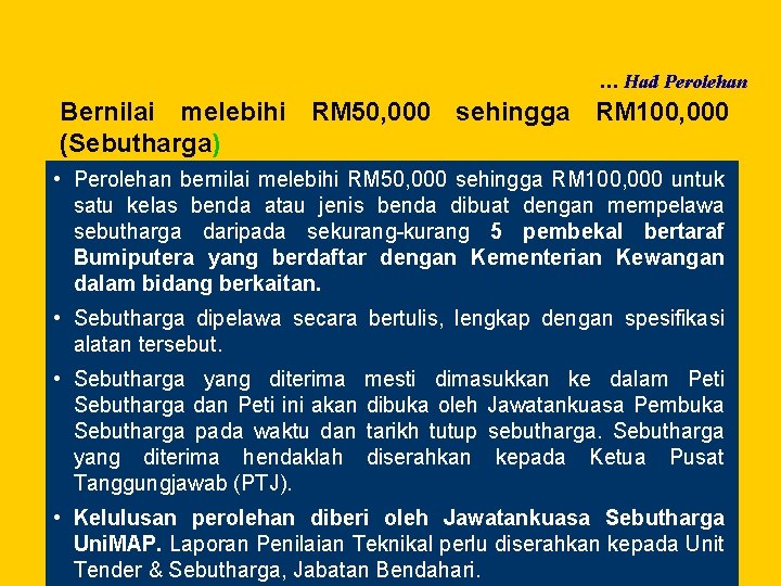 … Had Perolehan Bernilai melebihi RM 50, 000 sehingga RM 100, 000 (Sebutharga) •