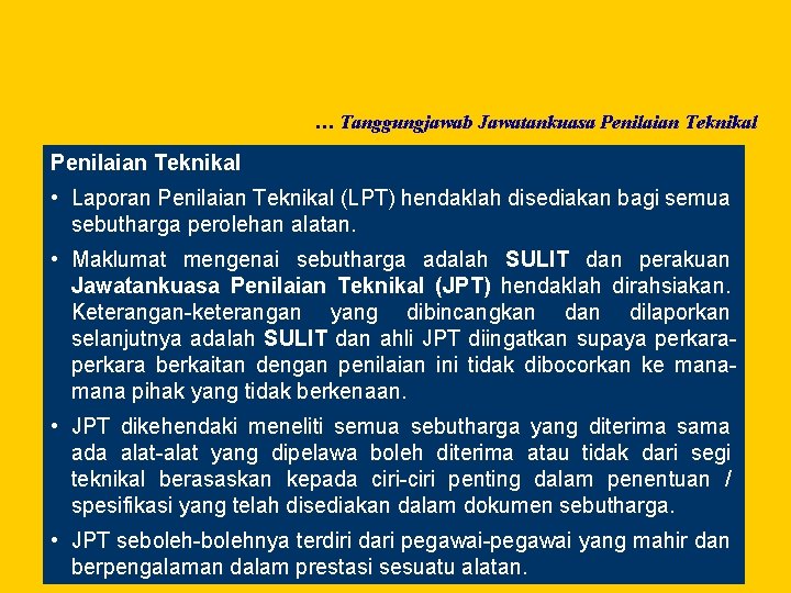 … Tanggungjawab Jawatankuasa Penilaian Teknikal • Laporan Penilaian Teknikal (LPT) hendaklah disediakan bagi semua