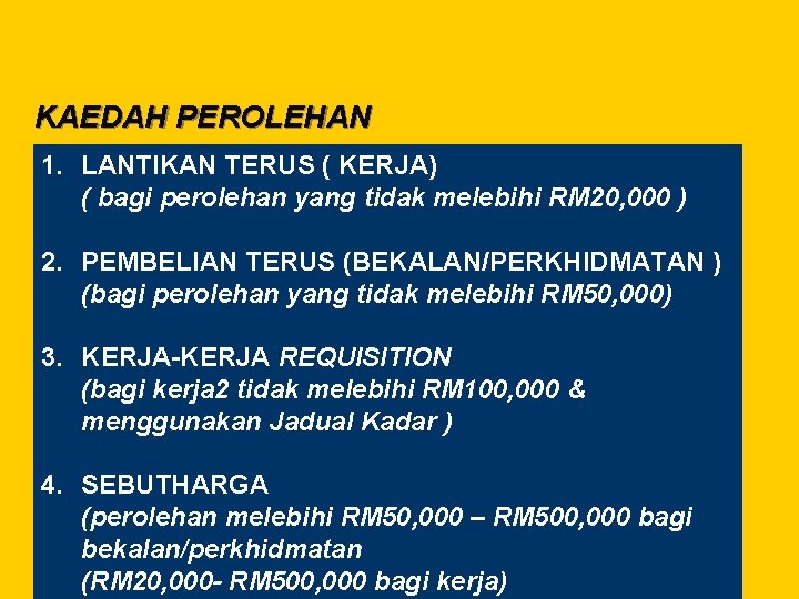 KAEDAH PEROLEHAN 1. LANTIKAN TERUS ( KERJA) ( bagi perolehan yang tidak melebihi RM