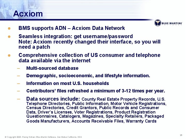 Acxiom l BMS supports ADN – Acxiom Data Network l Seamless integration: get username/password