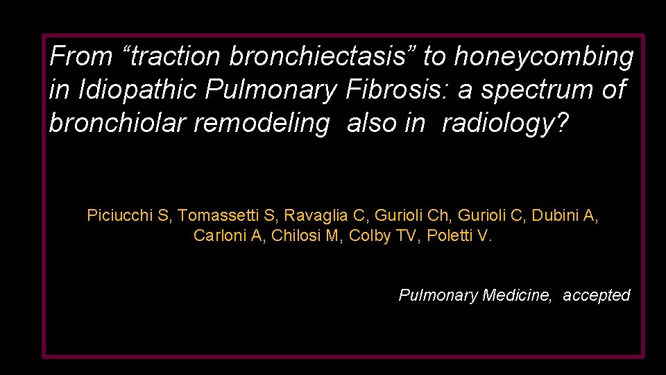 From “traction bronchiectasis” to honeycombing in Idiopathic Pulmonary Fibrosis: a spectrum of bronchiolar remodeling