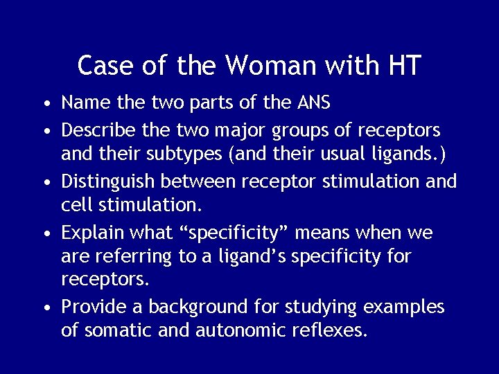 Case of the Woman with HT • Name the two parts of the ANS