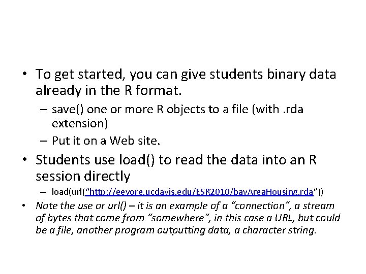  • To get started, you can give students binary data already in the