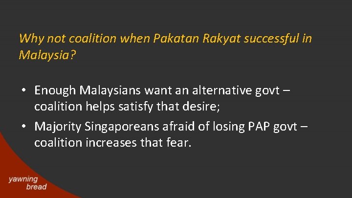 Why not coalition when Pakatan Rakyat successful in Malaysia? • Enough Malaysians want an