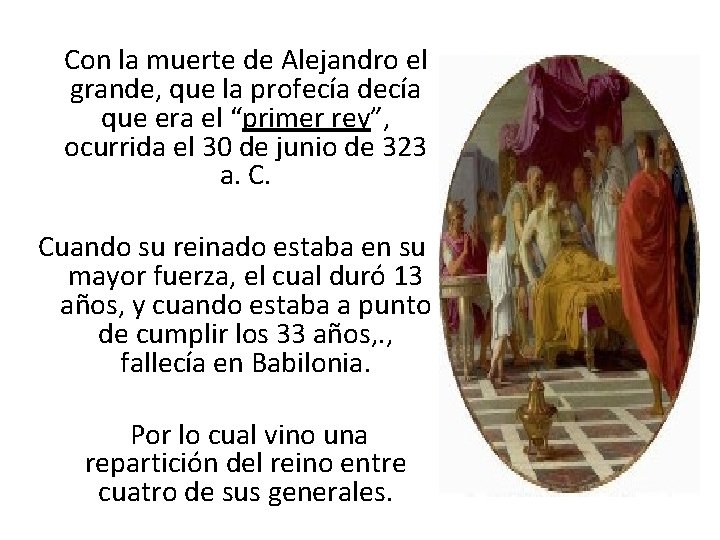 Con la muerte de Alejandro el grande, que la profecía decía que era el