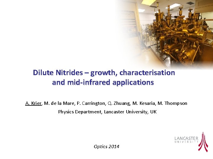 Dilute Nitrides – growth, characterisation and mid-infrared applications A. Krier, M. de la Mare,