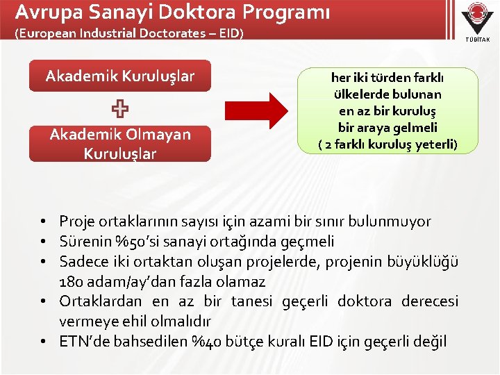 Avrupa Sanayi Doktora Programı (European Industrial Doctorates – EID) Akademik Kuruluşlar Akademik Olmayan Kuruluşlar