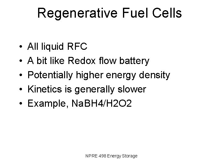 Regenerative Fuel Cells • • • All liquid RFC A bit like Redox flow
