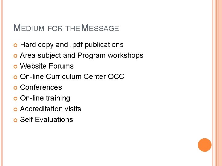 MEDIUM FOR THE MESSAGE Hard copy and. pdf publications Area subject and Program workshops