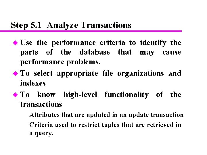 Step 5. 1 Analyze Transactions u Use the performance criteria to identify the parts Step 5. 1 Analyze Transactions u Use the performance criteria to identify the parts