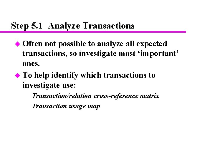 Step 5. 1 Analyze Transactions u Often not possible to analyze all expected transactions, Step 5. 1 Analyze Transactions u Often not possible to analyze all expected transactions,