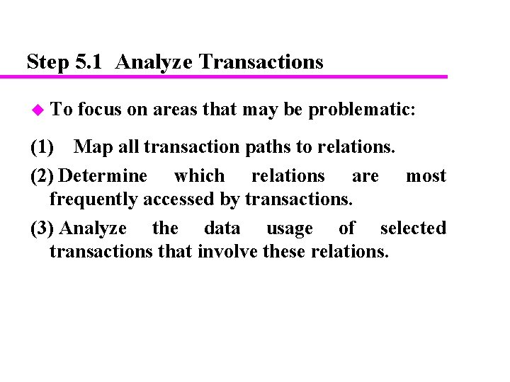 Step 5. 1 Analyze Transactions u To focus on areas that may be problematic: Step 5. 1 Analyze Transactions u To focus on areas that may be problematic:
