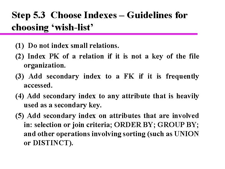 Step 5. 3 Choose Indexes – Guidelines for choosing ‘wish-list’ (1) Do not index Step 5. 3 Choose Indexes – Guidelines for choosing ‘wish-list’ (1) Do not index