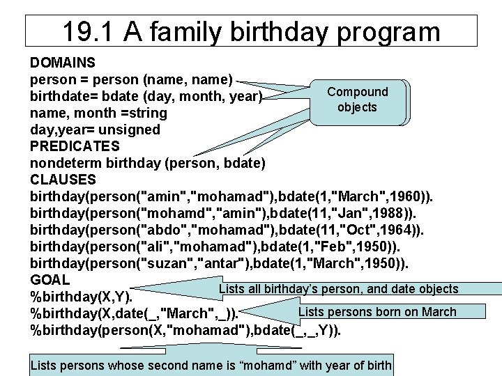19. 1 A family birthday program DOMAINS person = person (name, name) Compound birthdate=