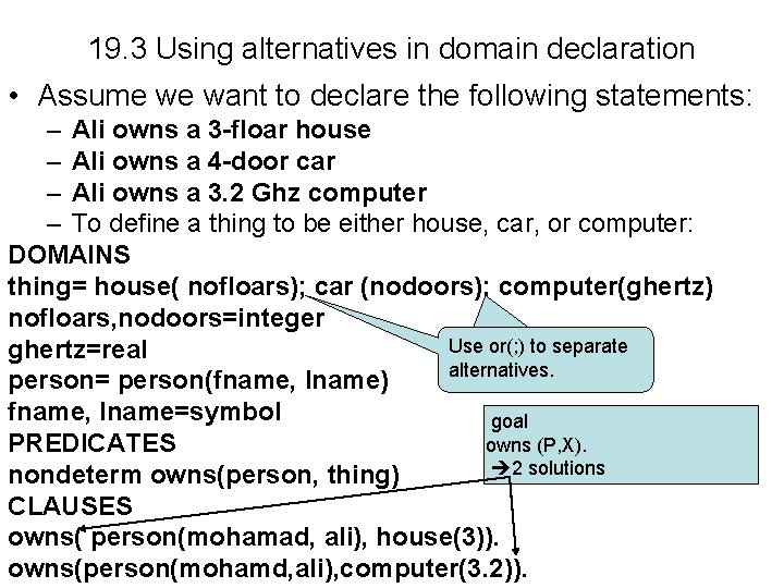 19. 3 Using alternatives in domain declaration • Assume we want to declare the