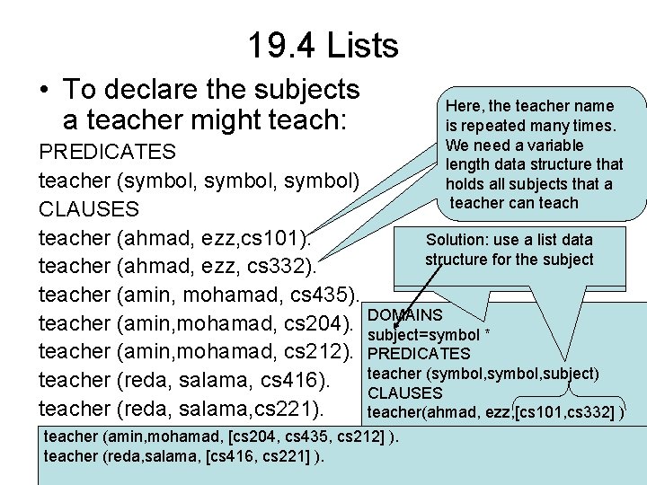 19. 4 Lists • To declare the subjects a teacher might teach: PREDICATES teacher