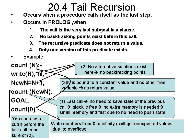  • • 20. 4 Tail Recursion Occurs when a procedure calls itself as