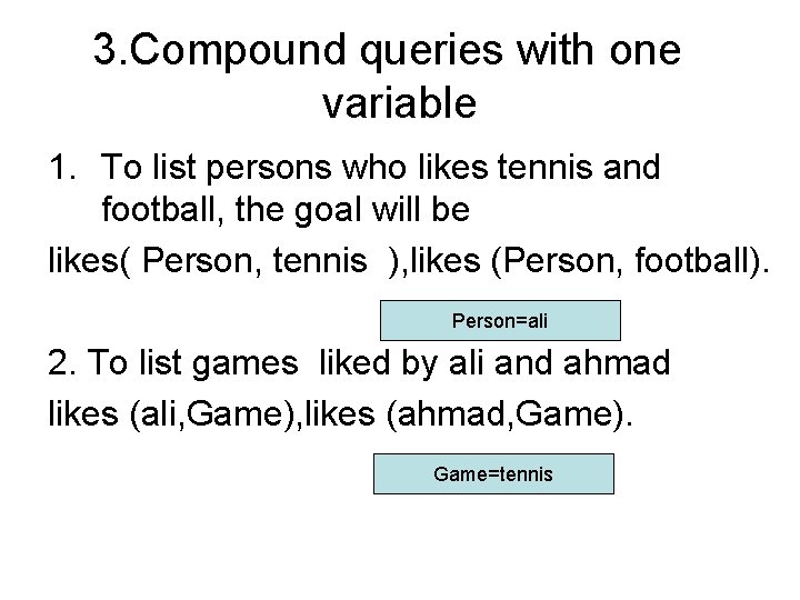 3. Compound queries with one variable 1. To list persons who likes tennis and