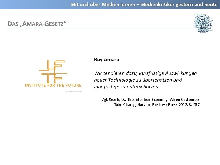 Mit und über Medien lernen – Medienkritiker gestern und heute DAS „AMARA-GESETZ“ Roy Amara